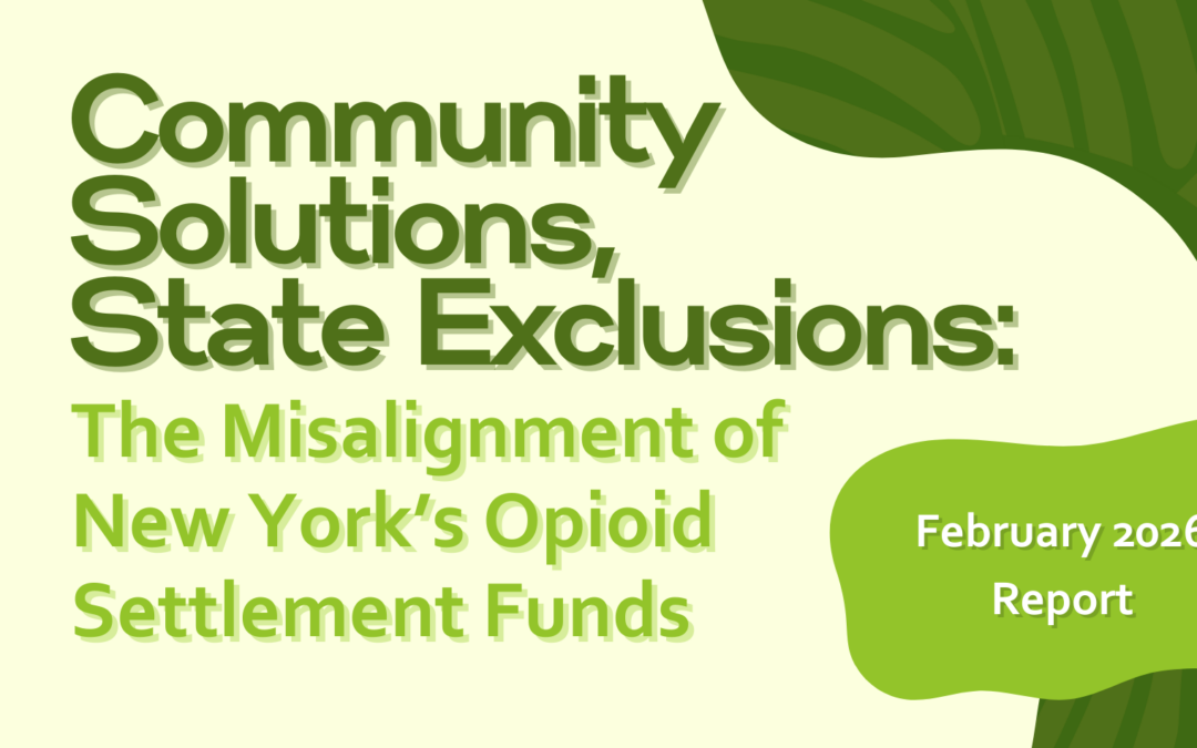 Community Solutions, State Exclusions: The Misalignment of New York’s Opioid Settlement Funds